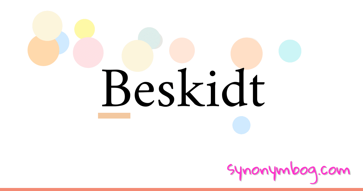Beskidt synonymer krydsord betyder forklaring og brug