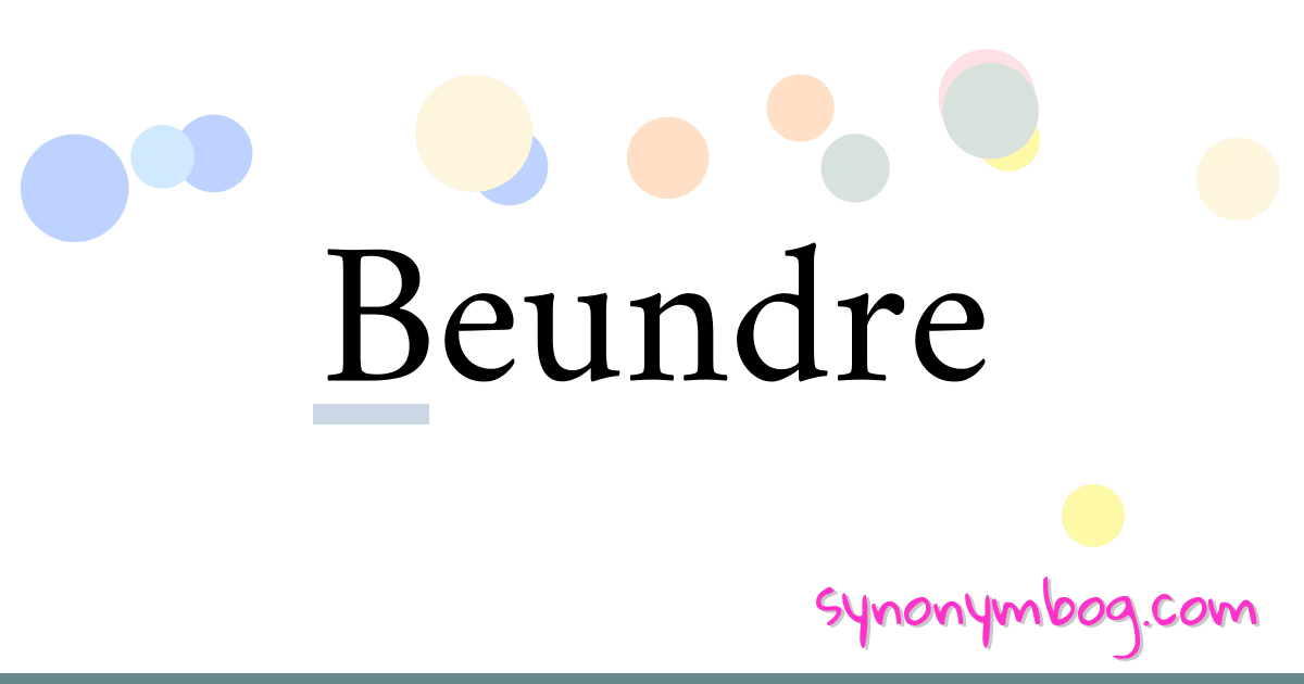 Beundre synonymer krydsord betyder forklaring og brug