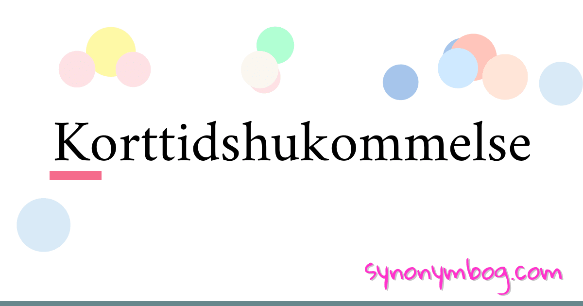 Korttidshukommelse synonymer krydsord betyder forklaring og brug