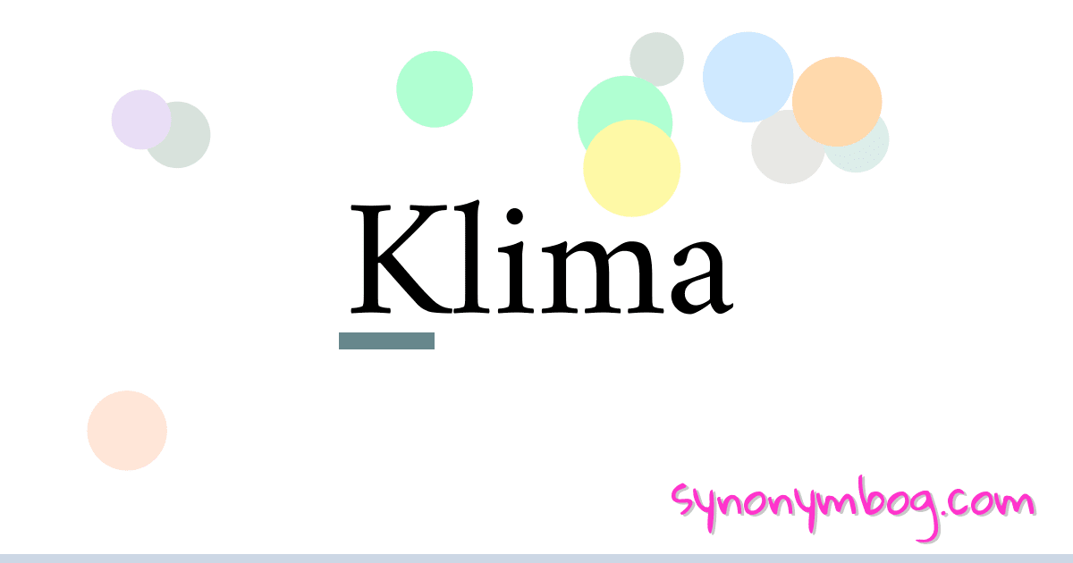 Klima synonymer krydsord betyder forklaring og brug