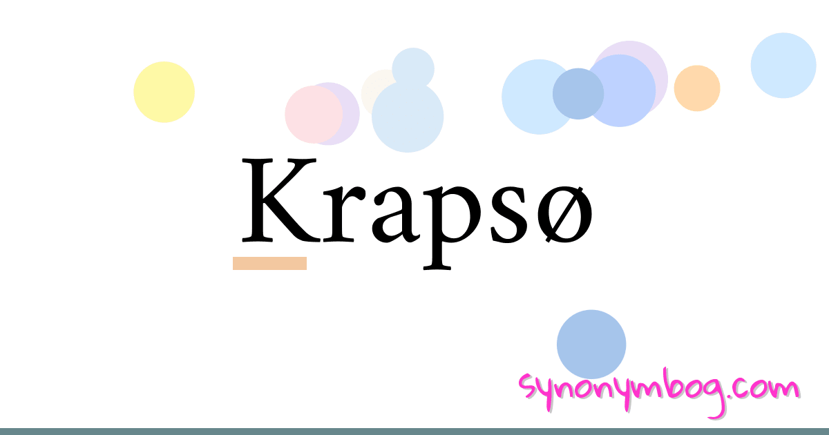 Krapsø synonymer krydsord betyder forklaring og brug