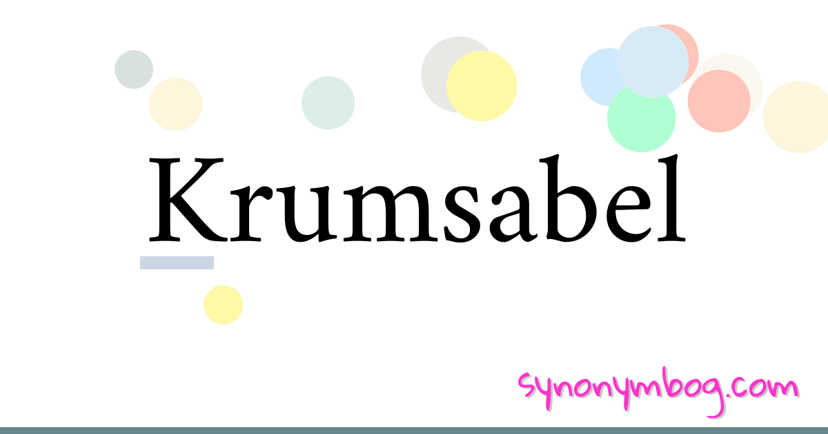 Krumsabel synonymer krydsord betyder forklaring og brug