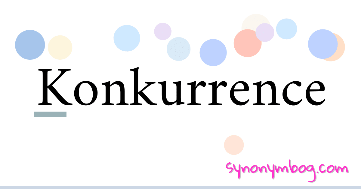 Konkurrence synonymer krydsord betyder forklaring og brug