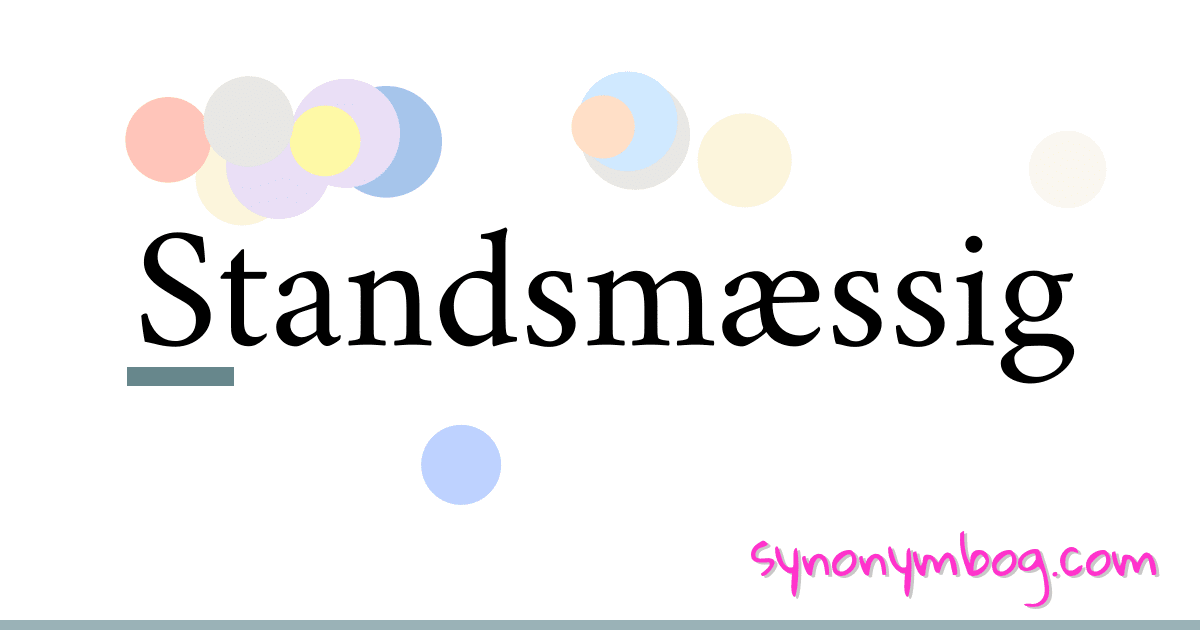 Synonym for Standsmæssig